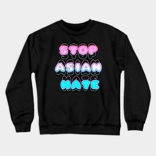 stop asian hate Crewneck Sweatshirt